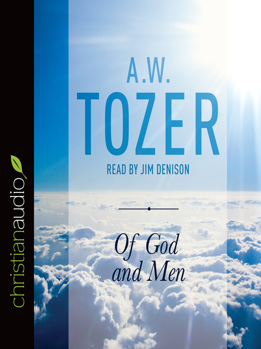 Title details for Of God and Men by A.W. Tozer - Wait list